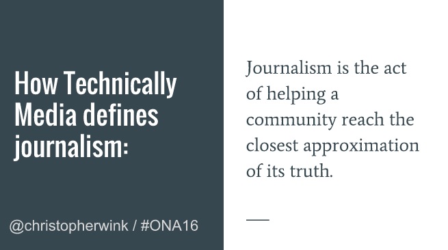 Journalism is the process of helping a community near its truth