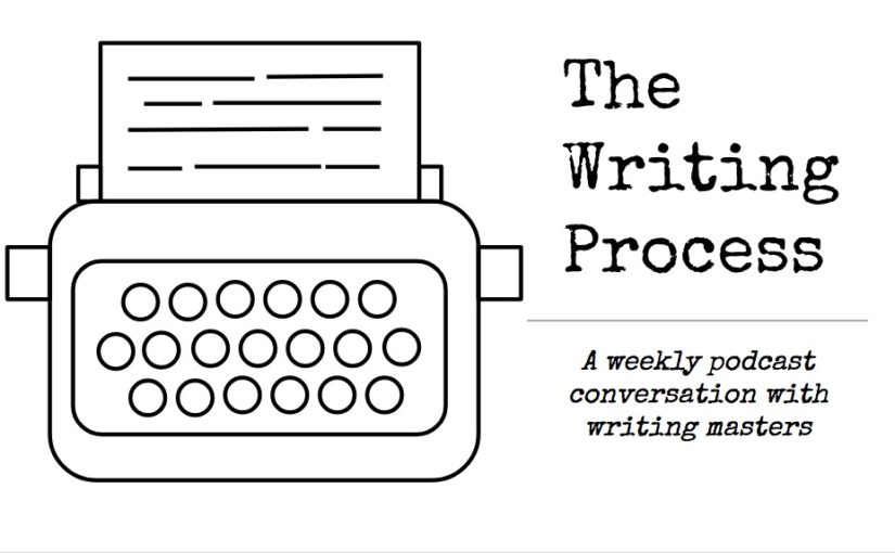Introducing The Writing Process: my new weekly podcast