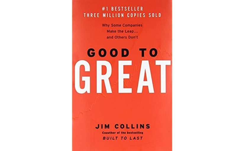 Notes from the classic 2001 business book “Good to Great”
