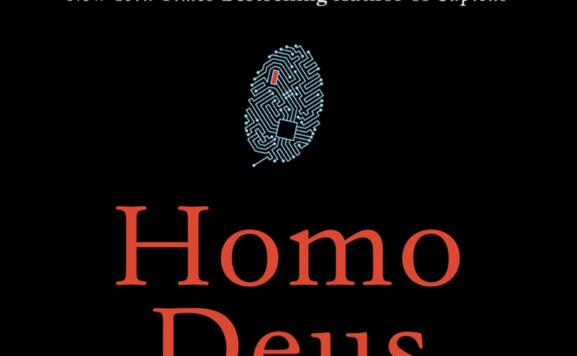Homo Deus: notes on Yuval Noah Harrari  2017 book
