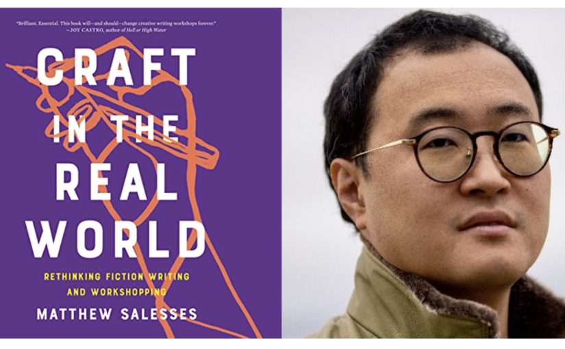 Craft in the Real World: advice on writing and workshop from Matthew Salesses