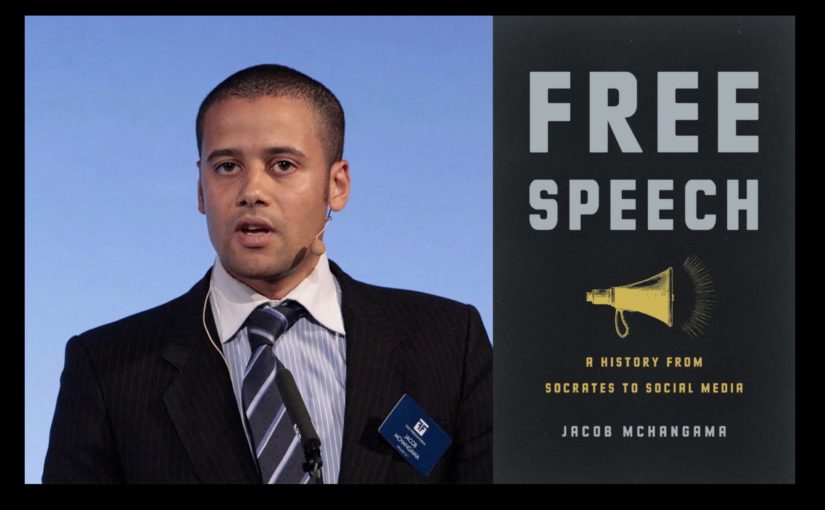 FREE SPEECH: its history and future by Jacob Mchangama