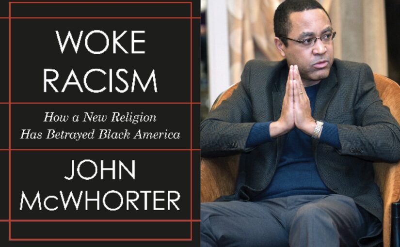 Woke Racism: notes from John McWhorter’s controversial 2021 book