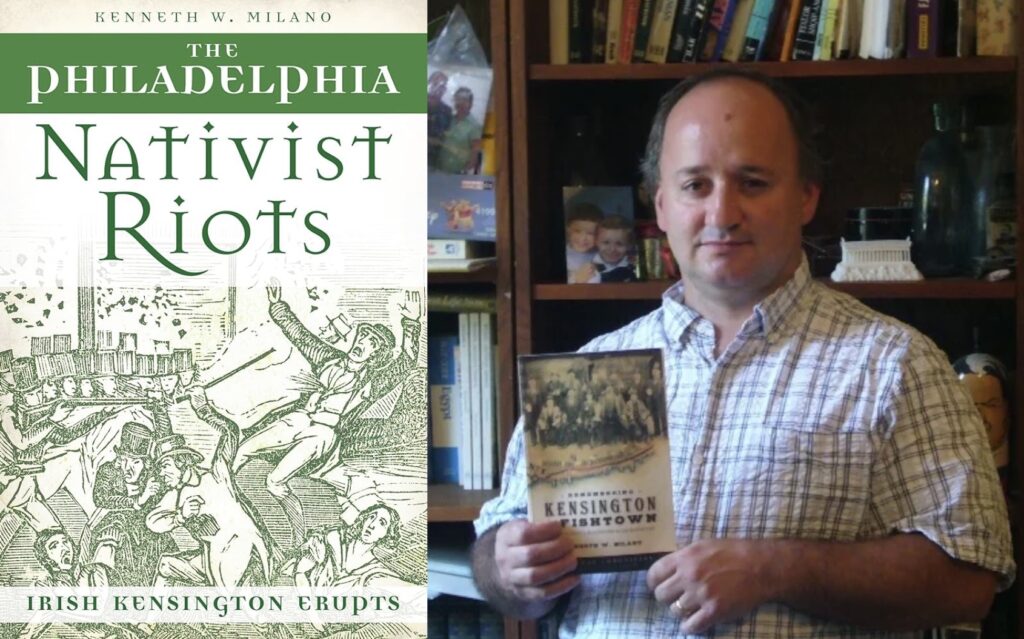 Philadelphia’s 1844 Nativist Riots: Ken Milano